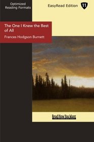 The One I Knew the Best of All (EasyRead Edition): A Memory of the Mind of A Child
