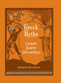 Greek Myths: A Wonder Book for Girl & Boys (Barnes & Noble Leatherbound Children's Classics)