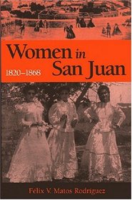 Women in San Juan, 1820-1868