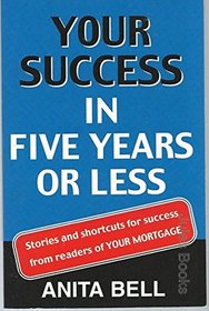 Your Success In Five Years Or Less