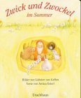 Zwick und Zwockel im Sommer.