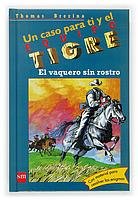 El Vaquero Sin Rostro/ the Cowboy Without a Face (Equipo Tigre) (Spanish Edition)