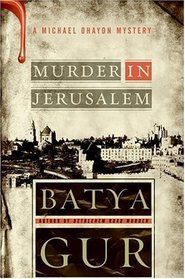 Murder in Jerusalem: A Michael Ohayon Mystery (Michael Ohayon Mysteries)