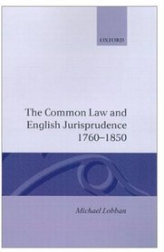 Common Law and English Jurisprudence 1760-1850
