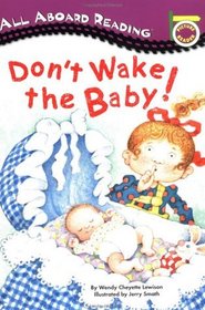 Don't Wake the Baby! (All Aboard Reading. Picture Reader)
