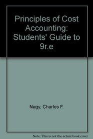 Principles of Cost Accounting: Students' Guide to 9r.e