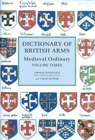 Dictionary of British Arms: Medieval Ordinary, Volume 3