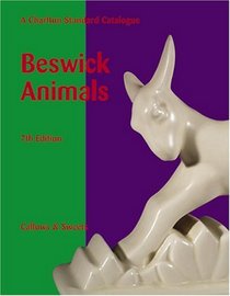 Beswick Animals: A Charlton Standard Catalogue, Seventh Edition