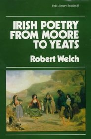 Irish Poetry from Moore to Yeats (Irish Literary Studies) (Irish Literary Studies,)