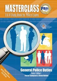 Masterclass Q and A Study Book for Police Exams: General Police Duties