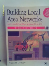 Building Local Area Networks: With Novell's Netware, Versions 2.2 to 3.12/Book and Disk