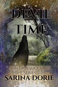 A Devil of a Time: Lucifer Thatch?s Education of Witchery (Son of a Succubus Series)