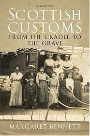 Scottish Customs: From The Cradle To The Grave