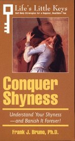Arco Conquer Shyness: Understand Your Shyness and Banish It Forever (Life's Little Keys - Self-Help Strategies for a Healthier, Happier You)
