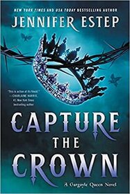 Capture the Crown (Gargoyle Queen, Bk 1)
