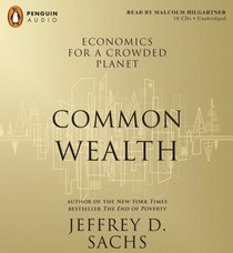 Common Wealth: Economics for a Crowded Planet (Audio CD) (Unabridged)