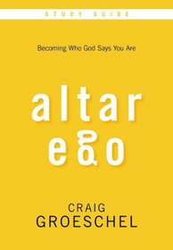 Altar Ego Study Guide with DVD: Becoming Who God Says You Are
