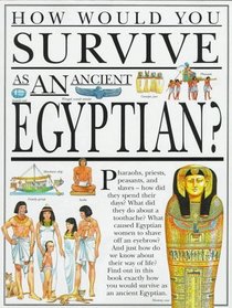 How Would You Survive As an Ancient Egyptian? (How Would You Survive)