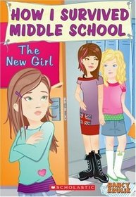 The New Girl (How I Survived Middle School, Bk 4)