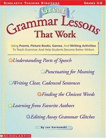 Great Grammar Lessons That Work (Grades 3-6)