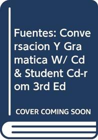 Fuentes Conversacion y Gramatica, an Intermediate Course, 3e