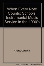 When Every Note Counts: Schools' Instrumental Music Service in the 1990's