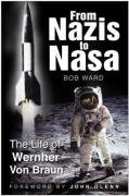 From Nazis to NASA: The Life of Wernher Von Braun