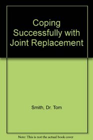 Coping Successfully with Joint Replacement