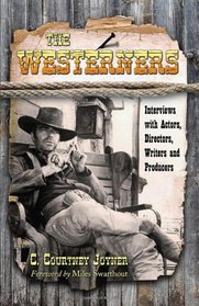 The Westerners: Interviews with Actors, Directors, Writers and Producers