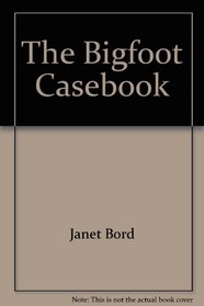 The Bigfoot casebook