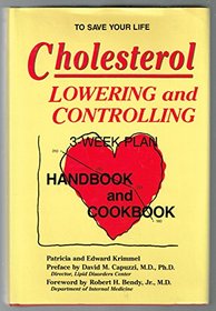 Cholesterol lowering and controlling: 3 week plan handbook and cookbook