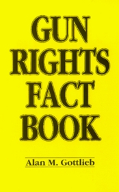 Gun Rights Fact Book