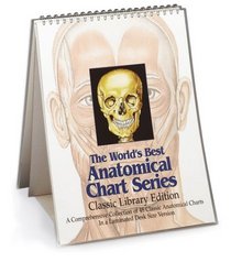 The World's Best Anatomical Chart Series: Classic Library Edition : A Comprehensive Collection of 48 Classic Anatomical Charts in a Desk Size Version (World's Best Anatomical Charts Series)