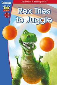 Toy Story: Rex Tries to Juggle (Disney Learning - Level 3)