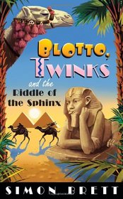 Blotto, Twinks and the Riddle of the Sphinx (Blotto, Twinks, Bk 5)