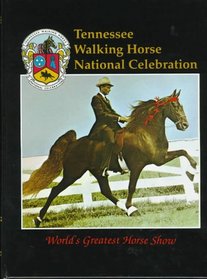 Tennessee Walking Horse National Celebration: World's Greatest Horse Show