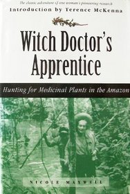 Witch Doctor's Apprentice: Hunting for Medicinal Plants in the Amazon