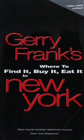 Gerry Frank's Where to Find It, Buy It, Eat It in New York, 1994-1995 (Gerry Frank's Where to Find It, Buy It, Eat It in New York)