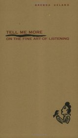 Tell Me More: On the Fine Art of Listening