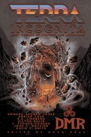 Terra Incognita: Lost Worlds of Fantasy and Adventure