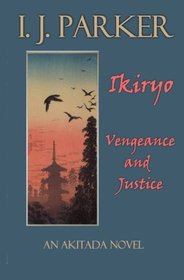 Ikiryo: Vengeance and Justice: An Akitada Novel (Akitada Mysteries) (Volume 17)