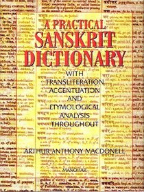 Practical Sanskrit Dictionary: With Transliteration, Accentuation and Etymological Analysis Throughout