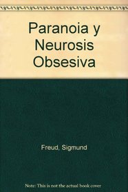 Paranoia y Neurosis Obsesiva (Spanish Edition)