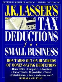 J.K. Lasser's Tax Deductions for Small Business (Jk Lassers Tax Deductions for Small Business)