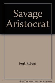 Savage Aristocrat