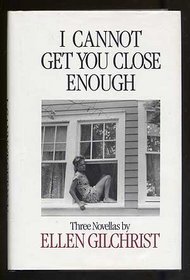 I Cannot Get You Close Enough: Three Novellas