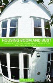 Housing Boom and Bust: Owner Occupation, Government Regulation and the Credit Crunch
