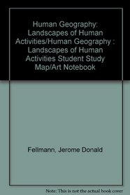 Human Geography: Landscapes of Human Activities/Human Geography : Landscapes of Human Activities Student Study Map/Art Notebook