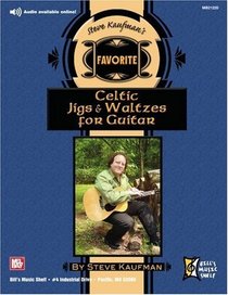 Steve Kaufman?s Favorite Celtic Jigs & Waltzes for Guitar (Bill's Music Shelf)
