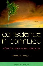 Conscience in Conflict: How to Make Moral Choices